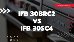Read more about the article IFB 30BRC2 vs IFB 30SC4: Which one is for you?