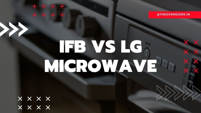 IFB vs LG Microwave which is better?