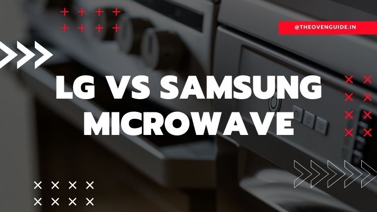 LG vs Samsung Microwave Ovens
