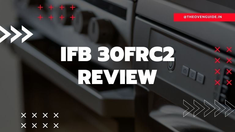 Read more about the article IFB 30FRC2 Review: Is it really the Best IFB Microwave Oven?